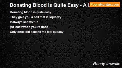 Randy Imwalle - Donating Blood Is Quite Easy - A Limerick