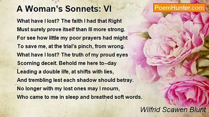 Wilfrid Scawen Blunt - A Woman’s Sonnets: VI