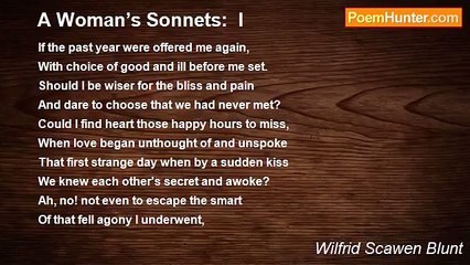 Wilfrid Scawen Blunt - A Woman’s Sonnets:  I
