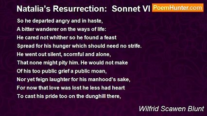 Wilfrid Scawen Blunt - Natalia’s Resurrection:  Sonnet VI
