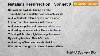 Wilfrid Scawen Blunt - Natalia’s Resurrection:  Sonnet X