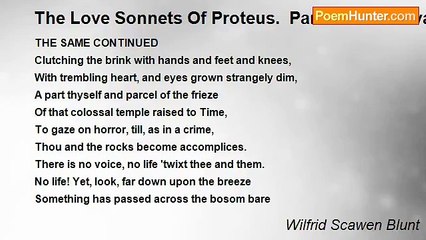 Wilfrid Scawen Blunt - The Love Sonnets Of Proteus.  Part IV: Vita Nova: CVII