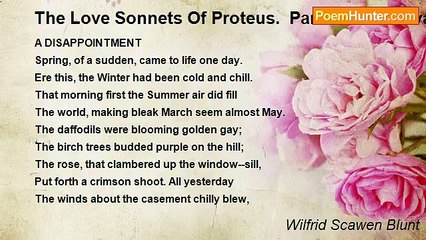 Wilfrid Scawen Blunt - The Love Sonnets Of Proteus.  Part IV: Vita Nova: XCIII