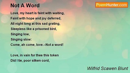Wilfrid Scawen Blunt - Not A Word