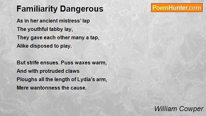 William Cowper - Familiarity Dangerous