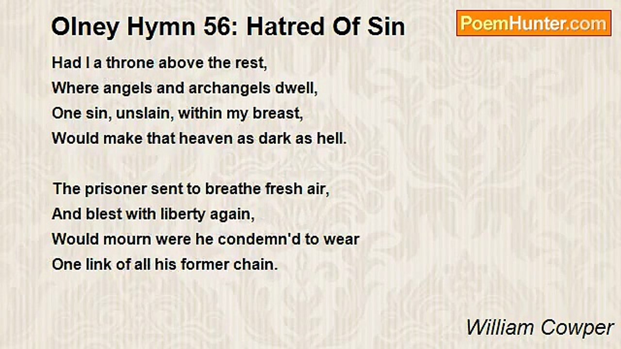 William Cowper - Olney Hymn 56: Hatred Of Sin