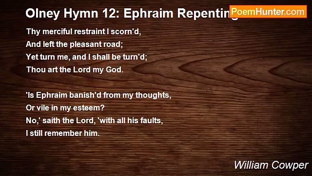 William Cowper - Olney Hymn 12: Ephraim Repenting