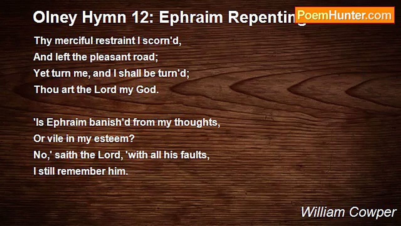 William Cowper - Olney Hymn 12: Ephraim Repenting