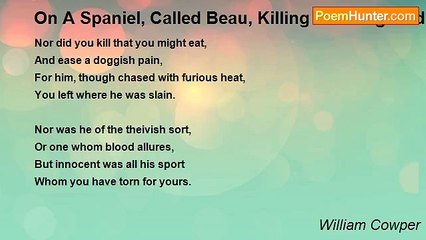 William Cowper - On A Spaniel, Called Beau, Killing A Young Bird