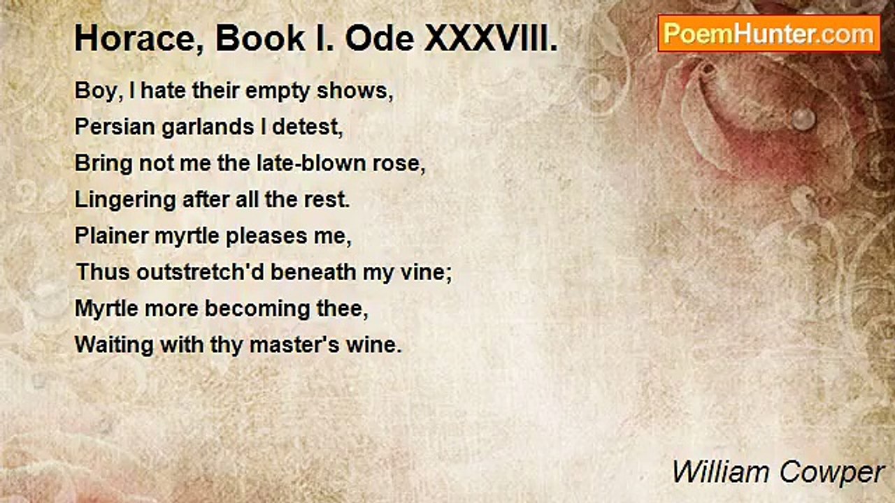 William Cowper - Horace, Book I. Ode XXXVIII.