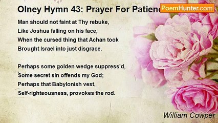 William Cowper - Olney Hymn 43: Prayer For Patience