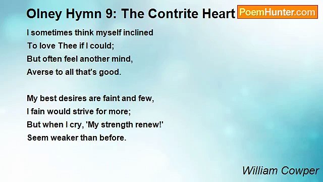 William Cowper - Olney Hymn 9: The Contrite Heart