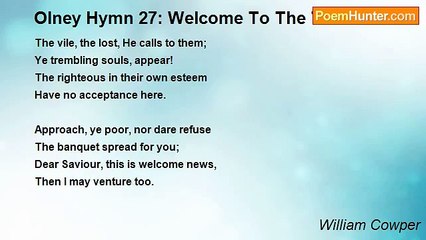 William Cowper - Olney Hymn 27: Welcome To The Table