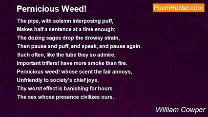 William Cowper - Pernicious Weed!