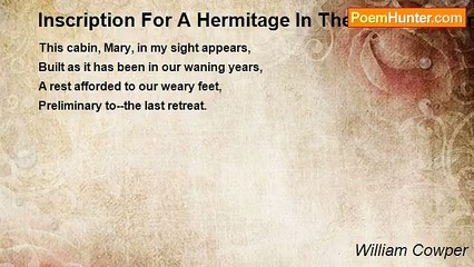 William Cowper - Inscription For A Hermitage In The Author's Garden