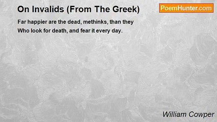 William Cowper - On Invalids (From The Greek)