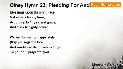 William Cowper - Olney Hymn 23: Pleading For And With Youth