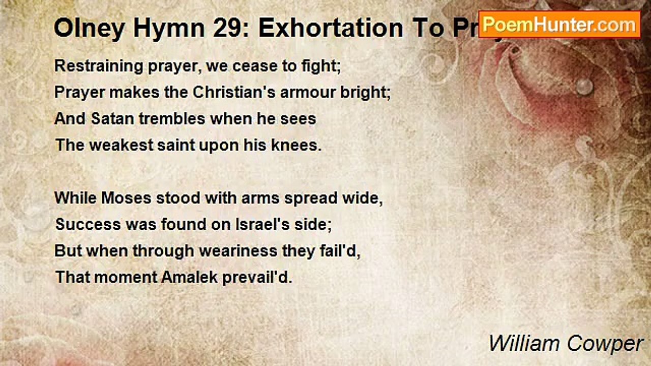 William Cowper - Olney Hymn 29: Exhortation To Prayer