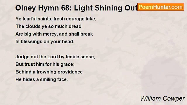 William Cowper - Olney Hymn 68: Light Shining Out Of Darkness