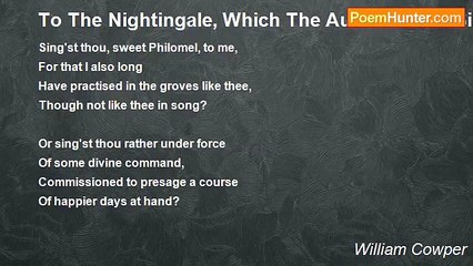 William Cowper - To The Nightingale, Which The Author Heard Sing On New Year's Day
