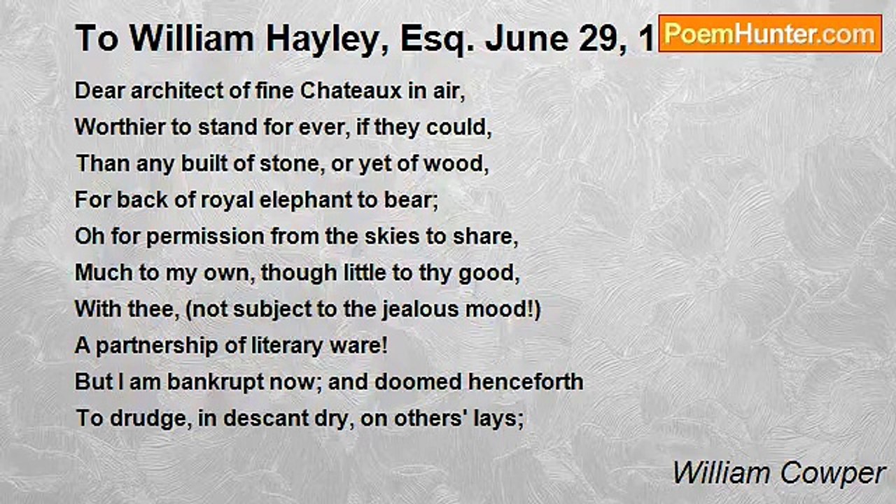 William Cowper - To William Hayley, Esq. June 29, 1793.