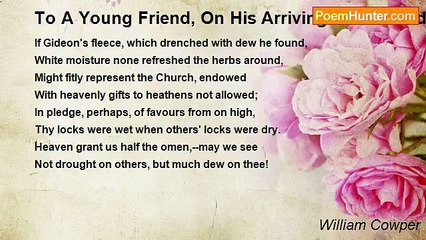 William Cowper - To A Young Friend, On His Arriving At Cambridge Wet, When No Rain Had Fallen There