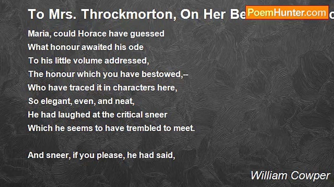 William Cowper - To Mrs. Throckmorton, On Her Beautiful Transcript Of Horace's Ode Ad Librum Suum