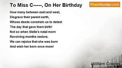 William Cowper - To Miss C-----, On Her Birthday