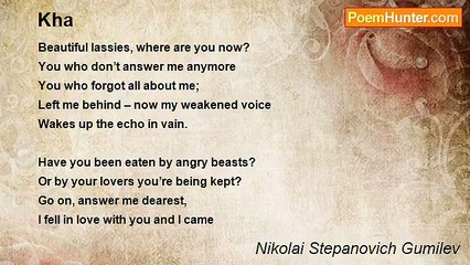 Nikolai Stepanovich Gumilev - Kha