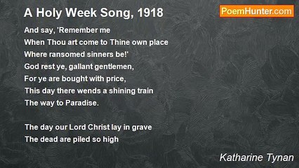 Katharine Tynan - A Holy Week Song, 1918