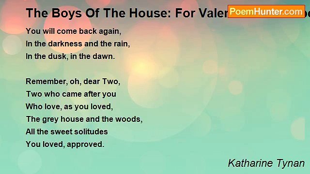 Katharine Tynan - The Boys Of The House: For Valentine and Hubert Blake