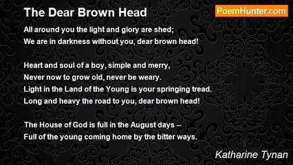 Katharine Tynan - The Dear Brown Head