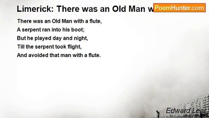Edward Lear - Limerick: There was an Old Man with a flute