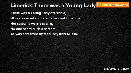 Edward Lear - Limerick:There was a Young Lady of Russia