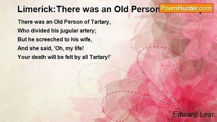 Edward Lear - Limerick:There was an Old Person of Tartary