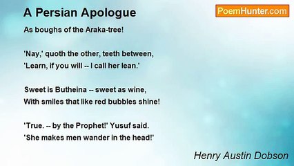 Henry Austin Dobson - A Persian Apologue