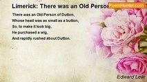 Edward Lear - Limerick: There was an Old Person of Dutton