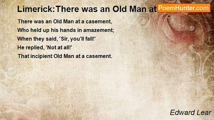 Edward Lear - Limerick:There was an Old Man at a casement