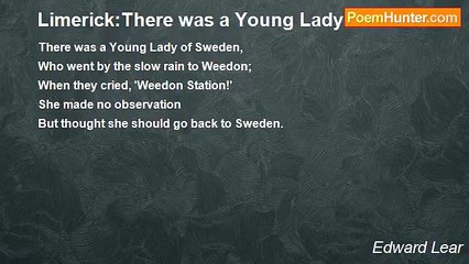 Edward Lear - Limerick:There was a Young Lady of Sweden