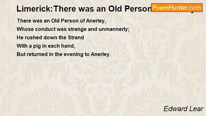 Edward Lear - Limerick:There was an Old Person of Anerley