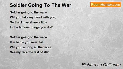 Richard Le Gallienne - Soldier Going To The War