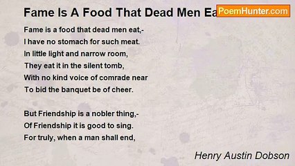 Henry Austin Dobson - Fame Is A Food That Dead Men Eat