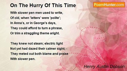 Henry Austin Dobson - On The Hurry Of This Time