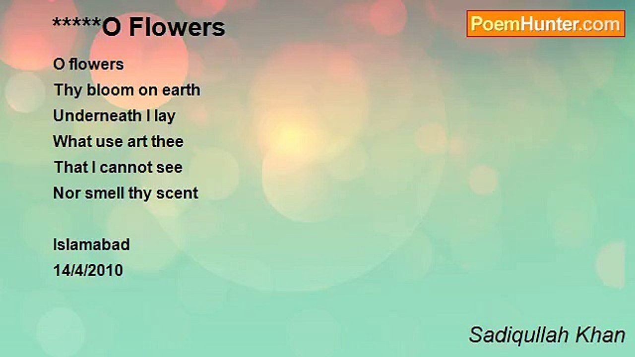 Sadiqullah Khan - O Flowers
