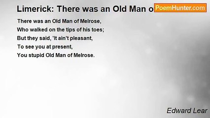 Edward Lear - Limerick: There was an Old Man of Melrose