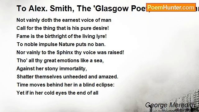 George Meredith - To Alex. Smith, The 'Glasgow Poet,' On His Sonnet To 'Fame'