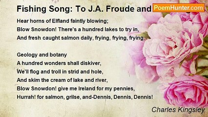 Charles Kingsley - Fishing Song: To J.A. Froude and Tom Hughes