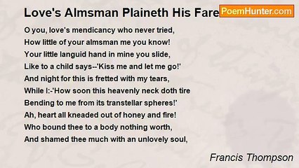 Francis Thompson - Love's Almsman Plaineth His Fare