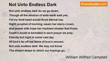 William Wilfred Campbell - Not Unto Endless Dark