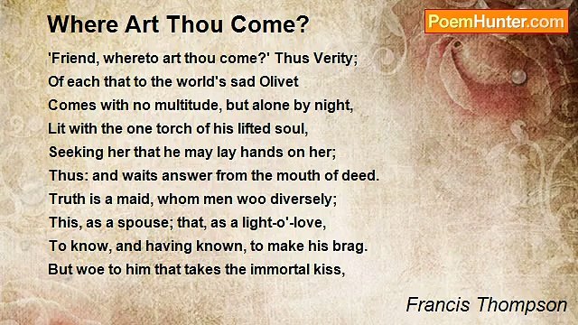 Francis Thompson - Where Art Thou Come?
